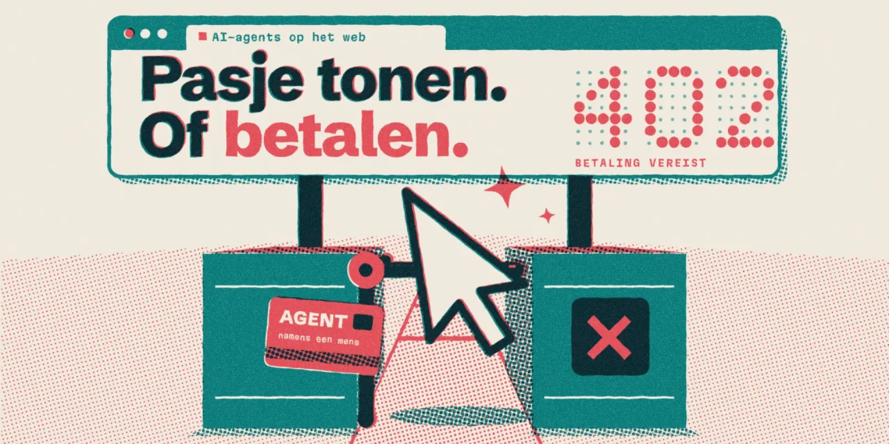 Muiscursor van een AI-agent botst op een poortje onder een browserscherm met 402, met een pasje 'agent, namens een mens'.